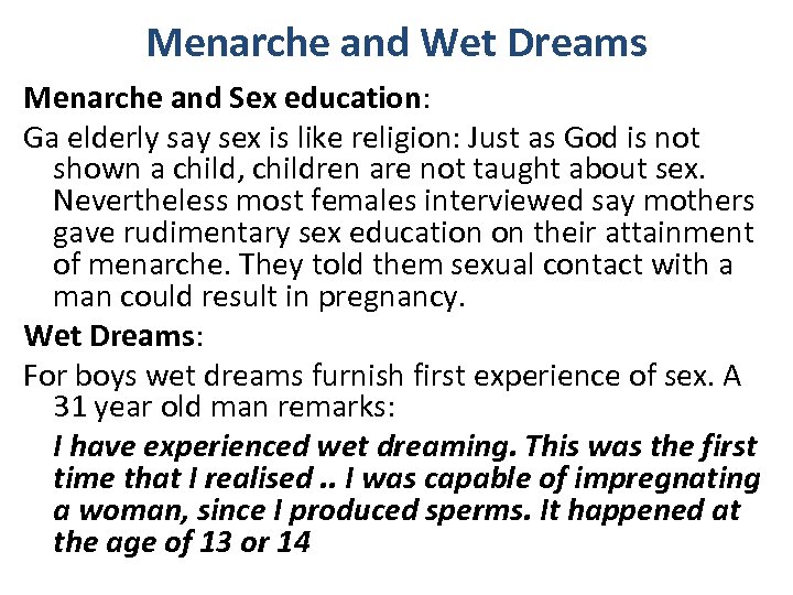 Menarche and Wet Dreams Menarche and Sex education: Ga elderly say sex is like