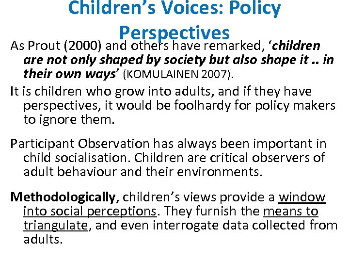 Children’s Voices: Policy Perspectives As Prout (2000) and others have remarked, ‘children are not