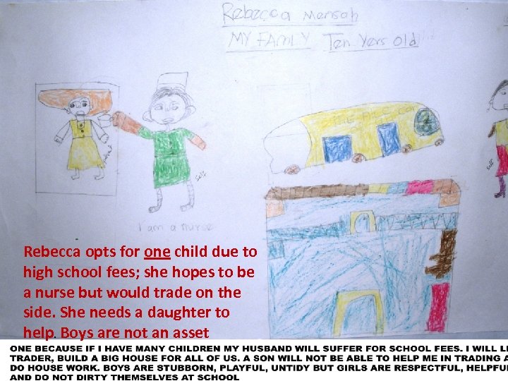 Rebecca opts for one child due to high school fees; she hopes to be