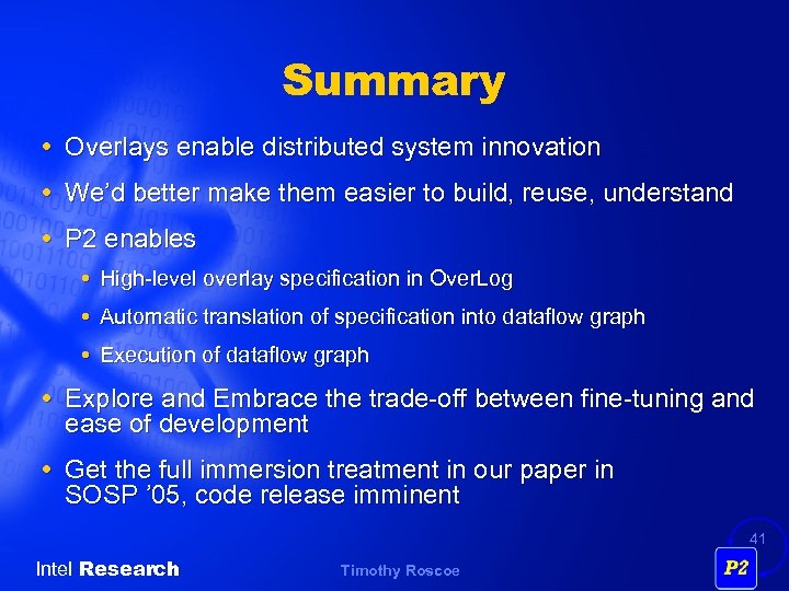 Summary Overlays enable distributed system innovation We’d better make them easier to build, reuse,