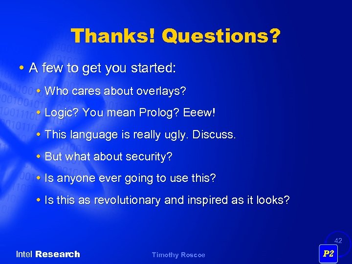 Thanks! Questions? A few to get you started: Who cares about overlays? Logic? You