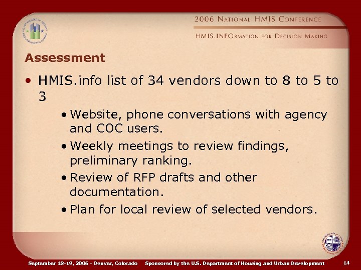 Assessment • HMIS. info list of 34 vendors down to 8 to 5 to