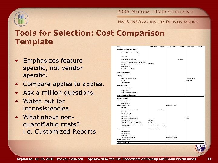 Tools for Selection: Cost Comparison Template • Emphasizes feature specific, not vendor specific. •