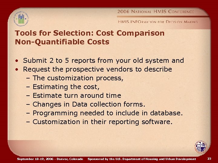 Tools for Selection: Cost Comparison Non-Quantifiable Costs • Submit 2 to 5 reports from