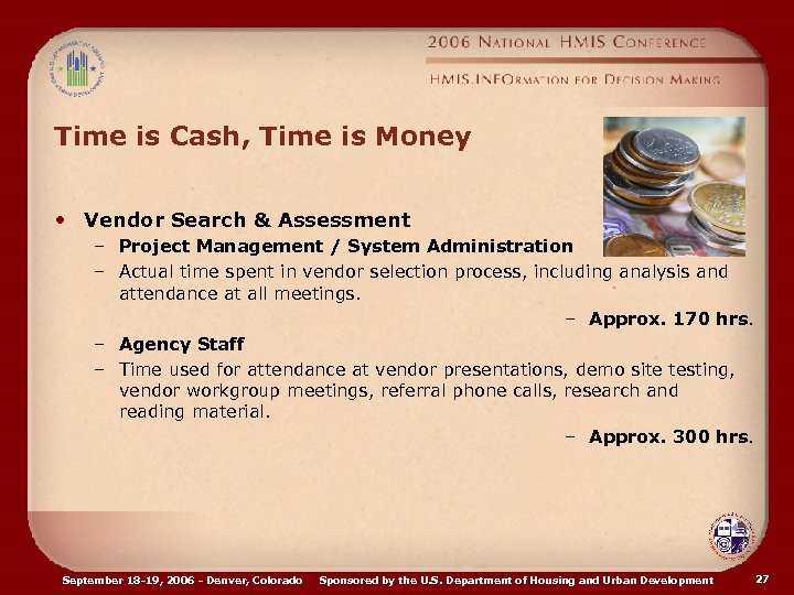 Time is Cash, Time is Money • Vendor Search & Assessment – Project Management