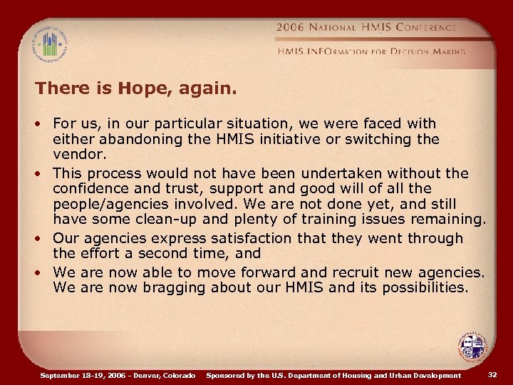 There is Hope, again. • For us, in our particular situation, we were faced