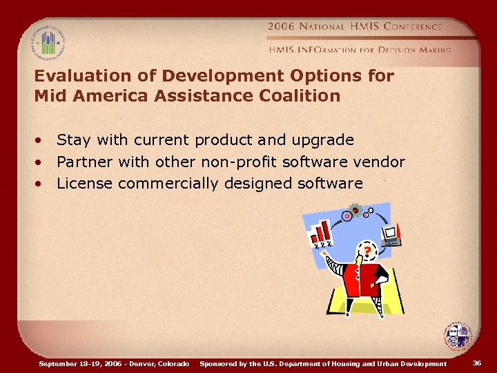 Evaluation of Development Options for Mid America Assistance Coalition • Stay with current product