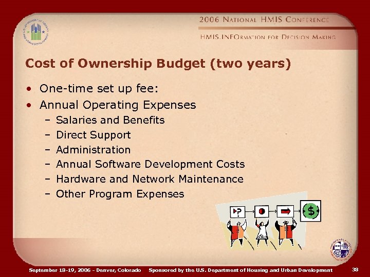 Cost of Ownership Budget (two years) • One-time set up fee: • Annual Operating