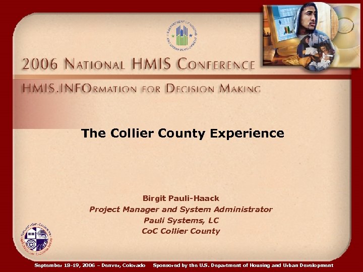 The Collier County Experience Birgit Pauli-Haack Project Manager and System Administrator Pauli Systems, LC