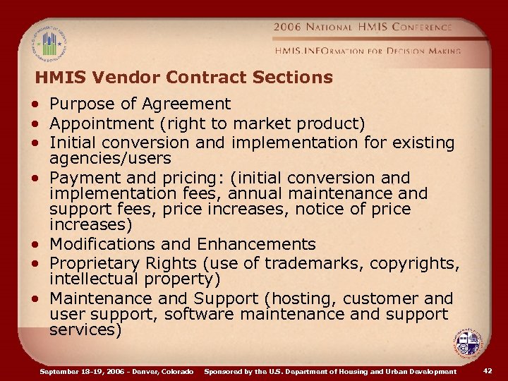 HMIS Vendor Contract Sections • Purpose of Agreement • Appointment (right to market product)