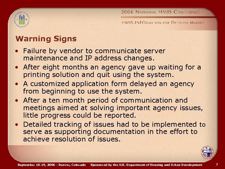 Warning Signs • Failure by vendor to communicate server maintenance and IP address changes.