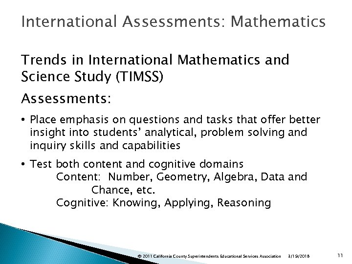 International Assessments: Mathematics Trends in International Mathematics and Science Study (TIMSS) Assessments: • Place