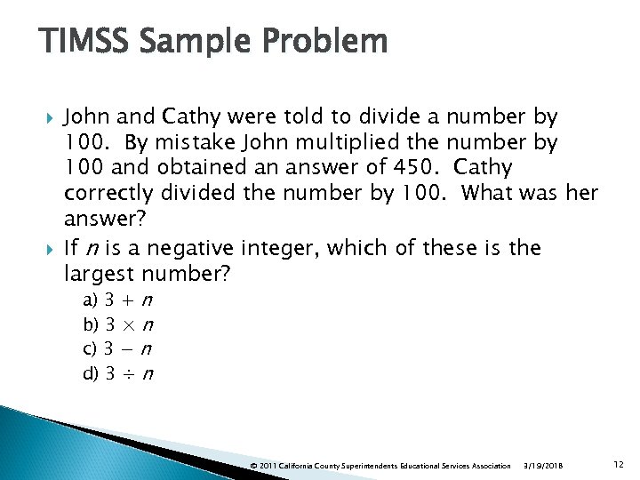 TIMSS Sample Problem John and Cathy were told to divide a number by 100.