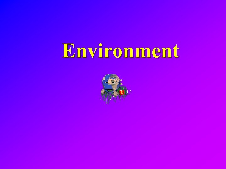 Environment 