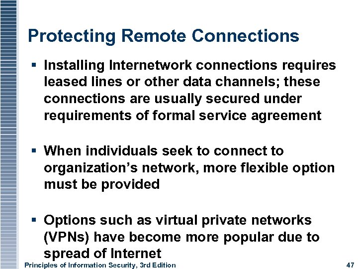 Protecting Remote Connections Installing Internetwork connections requires leased lines or other data channels; these