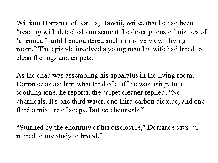 William Dorrance of Kailua, Hawaii, writes that he had been “reading with detached amusement