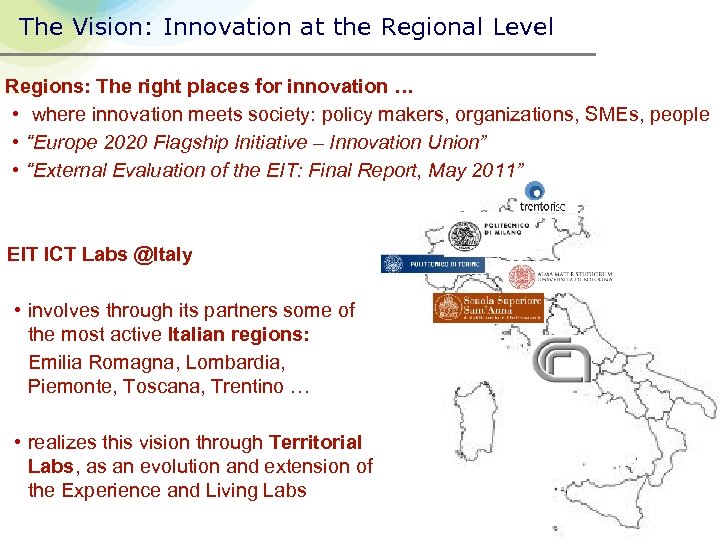 The Vision: Innovation at the Regional Level Regions: The right places for innovation …