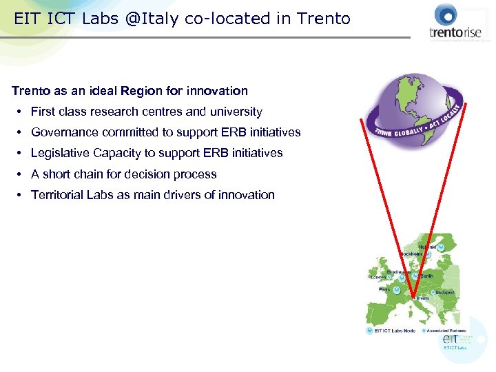 EIT ICT Labs @Italy co-located in Trento as an ideal Region for innovation •