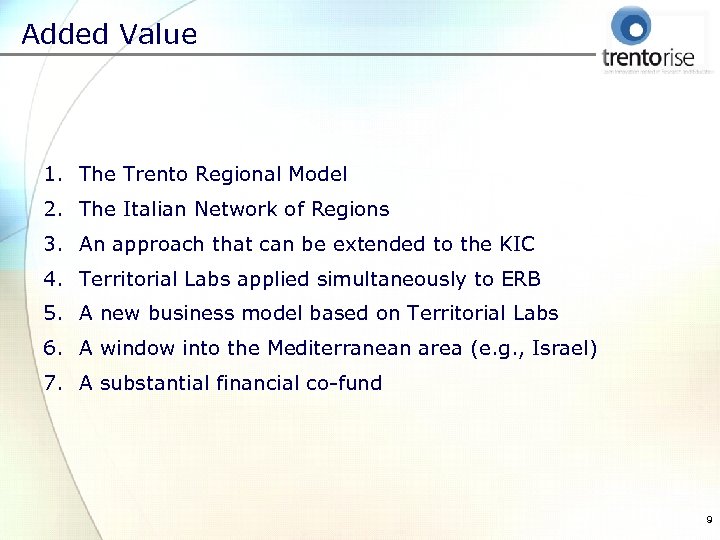 Added Value 1. The Trento Regional Model 2. The Italian Network of Regions 3.