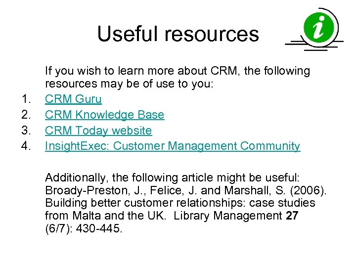 Useful resources 1. 2. 3. 4. If you wish to learn more about CRM,