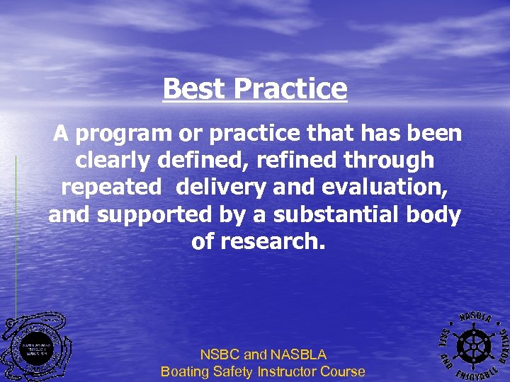 Best Practice A program or practice that has been clearly defined, refined through repeated