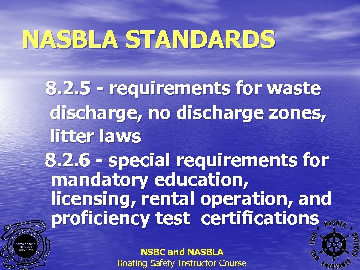 NASBLA STANDARDS 8. 2. 5 - requirements for waste discharge, no discharge zones, litter