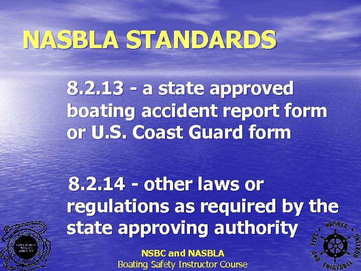 NASBLA STANDARDS 8. 2. 13 - a state approved boating accident report form or
