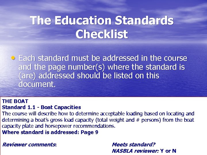 The Education Standards Checklist • Each standard must be addressed in the course and