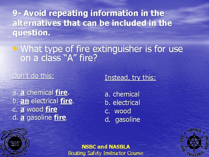 9 - Avoid repeating information in the alternatives that can be included in the