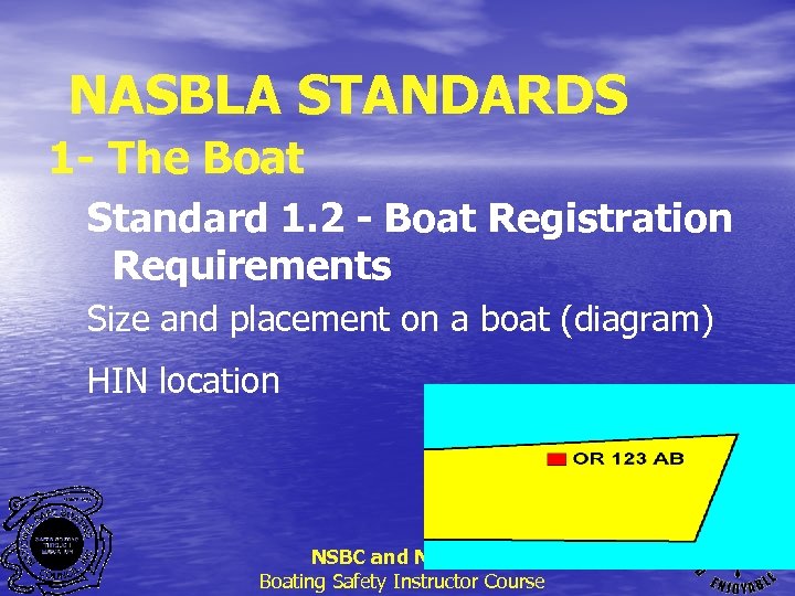NASBLA STANDARDS 1 - The Boat Standard 1. 2 - Boat Registration Requirements Size