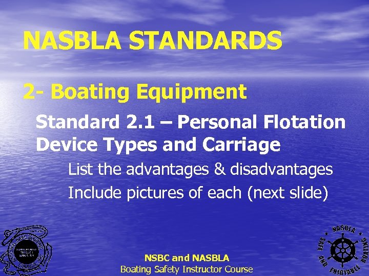 NASBLA STANDARDS 2 - Boating Equipment Standard 2. 1 – Personal Flotation Device Types