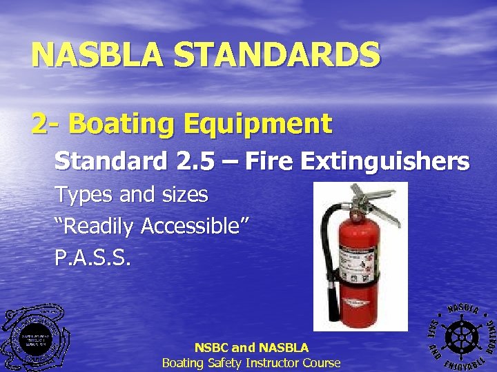NASBLA STANDARDS 2 - Boating Equipment Standard 2. 5 – Fire Extinguishers Types and