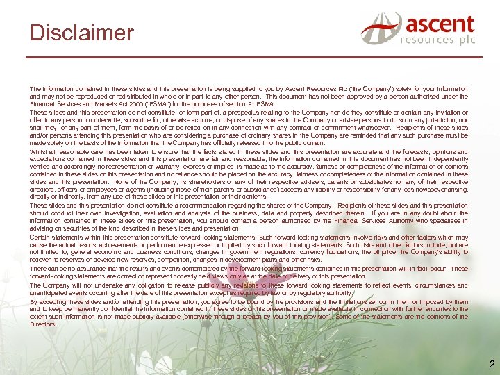 Disclaimer The information contained in these slides and this presentation is being supplied to