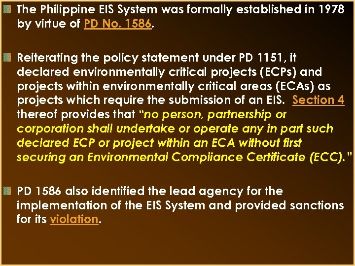 The Philippine EIS System was formally established in 1978 by virtue of PD No.