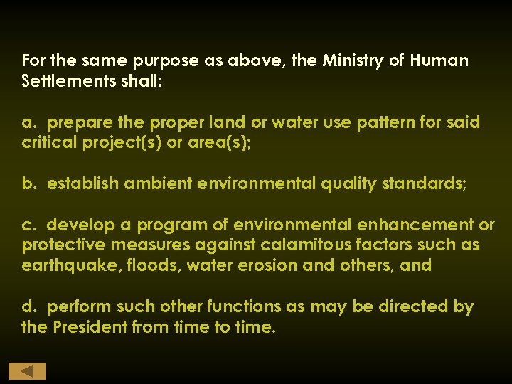 For the same purpose as above, the Ministry of Human Settlements shall: a. prepare