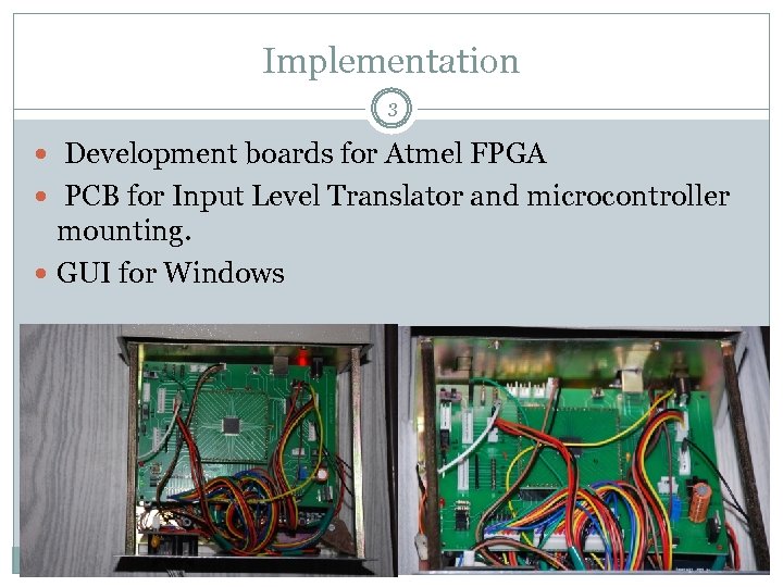 Implementation 3 Development boards for Atmel FPGA PCB for Input Level Translator and microcontroller