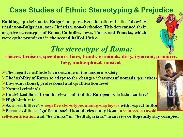 Case Studies of Ethnic Stereotyping & Prejudice Building up their state, Bulgarians perceived the