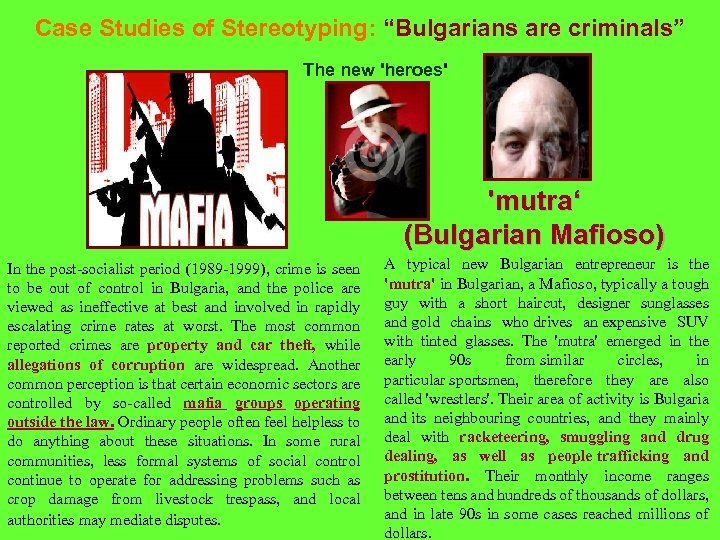 Case Studies of Stereotyping: “Bulgarians are criminals” The new 'heroes' The new 'heroes 'mutra‘