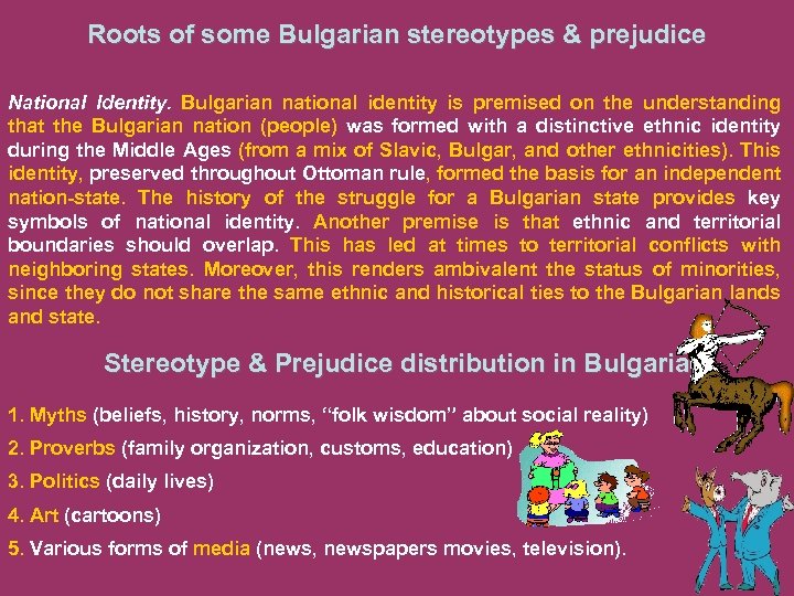 Roots of some Bulgarian stereotypes & prejudice National Identity. Bulgarian national identity is premised