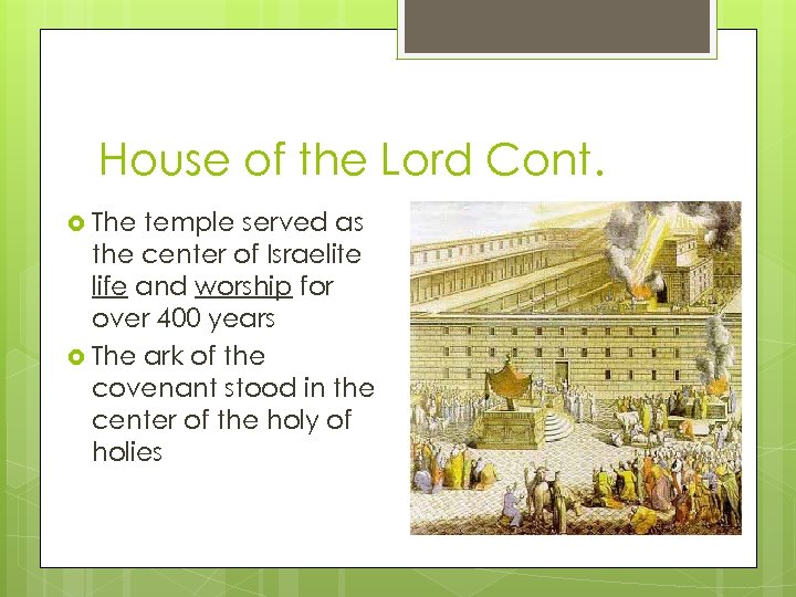 House of the Lord Cont. The temple served as the center of Israelite life