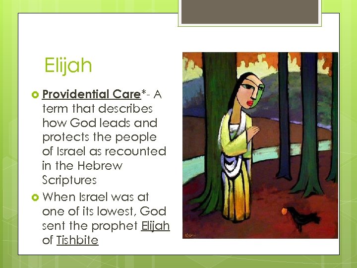 Elijah Providential Care*- A term that describes how God leads and protects the people