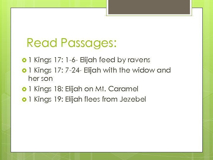Read Passages: 1 Kings 17: 1 -6 - Elijah feed by ravens 1 Kings