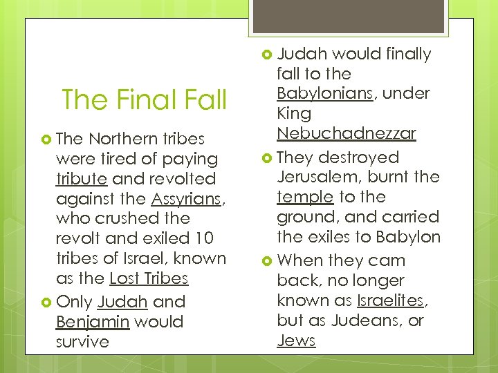  Judah The Final Fall The Northern tribes were tired of paying tribute and