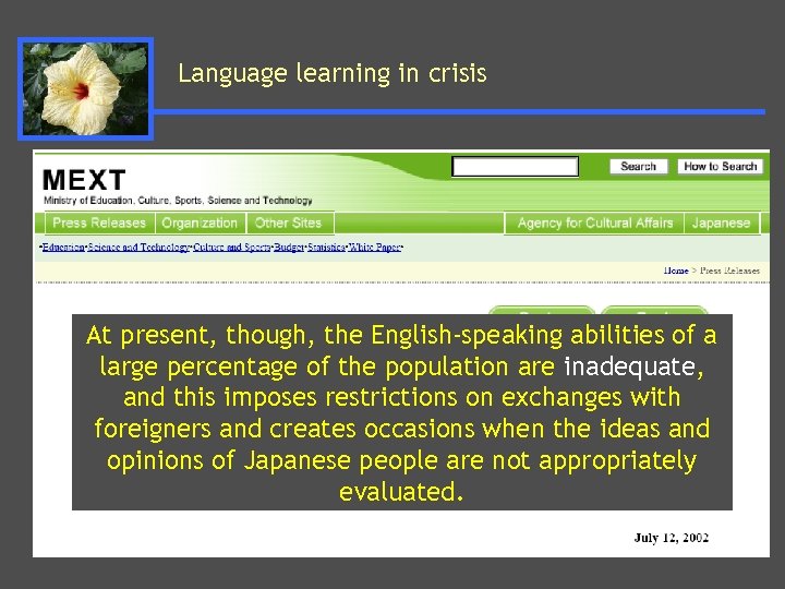 Language learning in crisis At present, though, the English-speaking abilities of a large percentage
