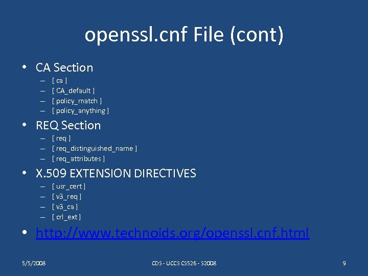 openssl. cnf File (cont) • CA Section – – [ ca ] [ CA_default