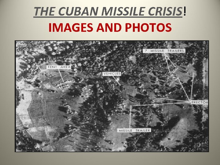 THE CUBAN MISSILE CRISIS! IMAGES AND PHOTOS 