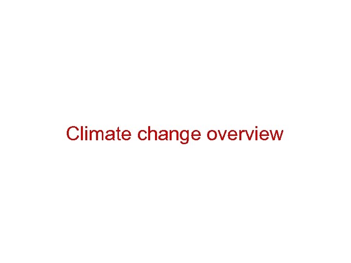 Climate change overview 