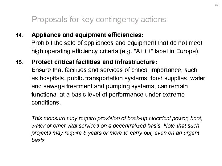 38 Proposals for key contingency actions 14. Appliance and equipment efficiencies: Prohibit the sale