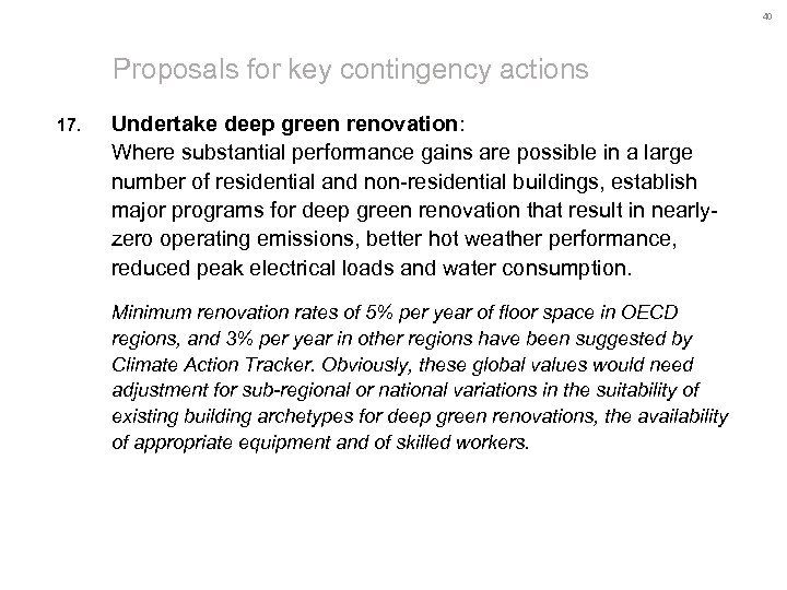 40 Proposals for key contingency actions 17. Undertake deep green renovation: Where substantial performance
