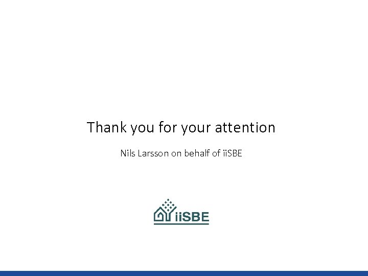 Thank you for your attention Nils Larsson on behalf of ii. SBE 